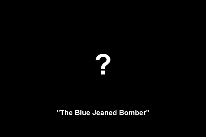 Image representing the uknown appearance of 'The Blue Jeaned Bomber'